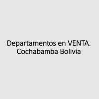 Departamentos en VENTA. Cochabamba Bolivia